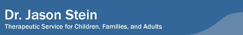 Dr. Jason Stein -- Therapeutic Service for Children, Families, and Adults